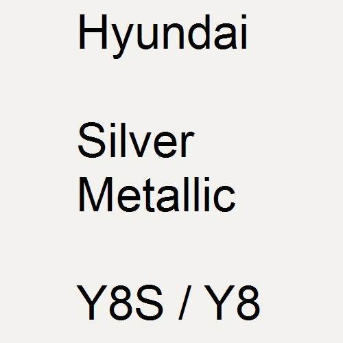 Hyundai, Silver Metallic, Y8S / Y8.